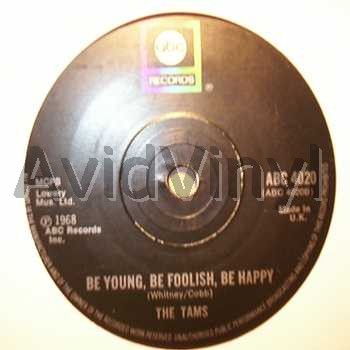 Tams - Be Young, Be Foolish, Be Happy / Hey Girl Don't Bother Me