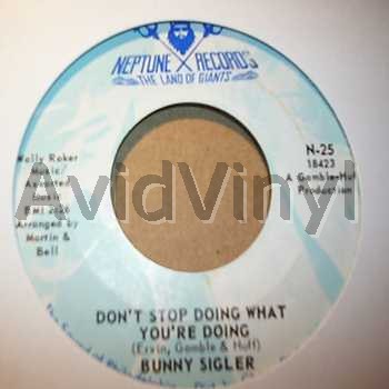 Bunny Sigler Don't+Stop+Doing+What+You're+Doing+/+Where+Do+The+Lonely+Go 45RPM