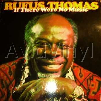Rufus Thomas - If There Were No Music