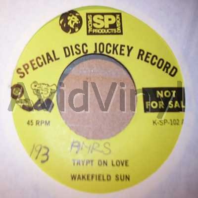 Wakefield Sun Trypt+On+Love+/+Sing+A+Simple+Song 45RPM