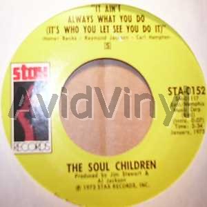 SOUL CHILDREN - It Ain't Always What You Do / All That Shines Ain't Gold