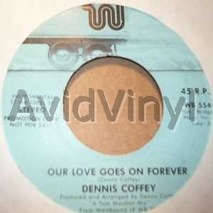 Dennis Coffey Our+Love+Goes+On+Forever+/+Same 45RPM
