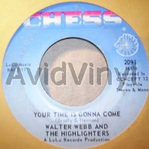 Walter Webb And The Highlighters Your Time Is Gonna Come / Lu Lu 45RPM