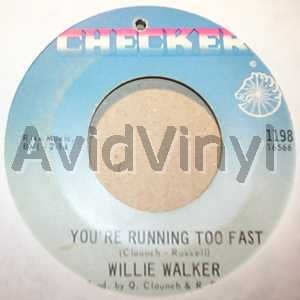 WILLIE WALKER - You're Running Too Fast / You Name It I've Had It