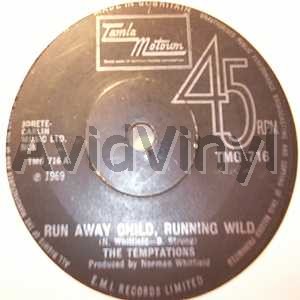 TEMPTATIONS - Runaway Child, Running Wild / I Need Your Lovin'