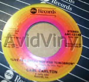 CARL CARLTON - Live For Today Not For Tomorrow / Ain't Gonna Tell Nobody
