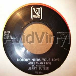 JERRY BUTLER - Nobody Needs Your Love / Can't Stand To See You Cry