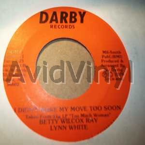 Betty Wilcox And Ray Lynn White I+Didn't+Make+My+Move+Too+Soon+/+Pt2 45RPM