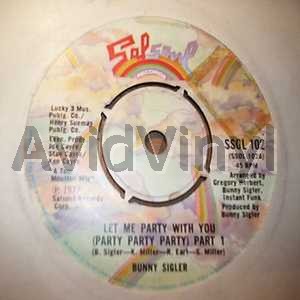 Bunny Sigler Let+Me+Party+With+You+/+Pt2 45RPM