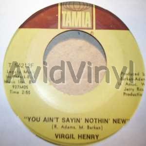 Virgil Henry - You Ain't Sayin' Nothin' New / I Can't Believe Your Really Leaving
