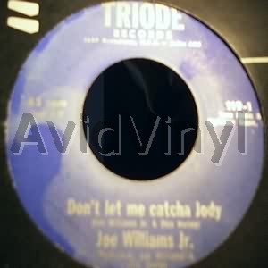 Joe Williams Jr DonT Let Me Catcha Jody / Same 45RPM