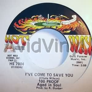 100 Proof Aged In Soul I'Ve+Come+To+Save+You+/+Somebody'S+Been+Sleeping 45RPM