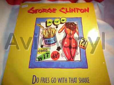 George Clinton - Do Fries Go With That Shake Album
