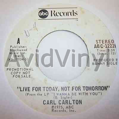 CARL CARLTON - Live For Today Not For Tomorrow / Same