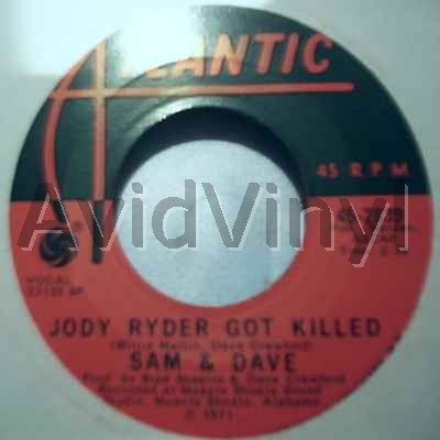 SAM & DAVE - Jody Ryder Got Killed / Don't Pull Your Love