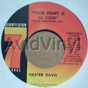GEATER DAVIS - Your Heart Is So Cold / You Made Your Bed Hard Album