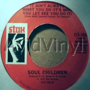 SOUL CHILDREN - It Aint Always What You Do / Don't Take My Kindness For Weakness