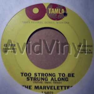 MARVELETTES - Too Strong To Be Strung Along / Strange I Know