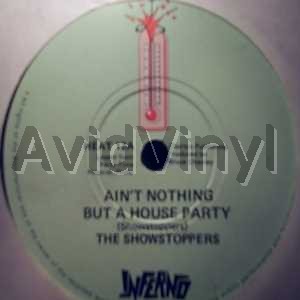 SHOW STOPPERS - Ain't Nothing But A House Party / Gotta Get Close To My Love