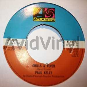 Paul Kelly - Chills And Fever / Only Your Love