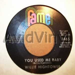 WILLIE HIGHTOWER - You Used Me Baby / Walk A Mile In My Shoes