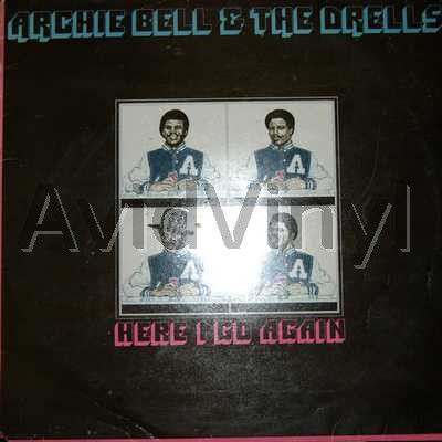 ARCHIE BELL & THE DRELLS - Here I Go Again