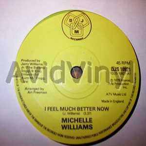 Michelle Williams I Feel Much Better Now / Now 45RPM