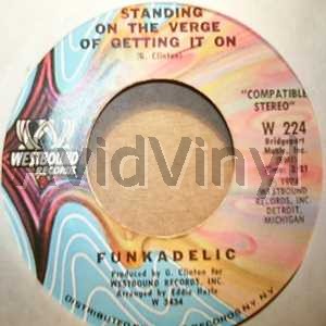 Funkadelic - Standing On The Verge Of Getting It On / Jimmy's Got A Little Bit Of Bitch In Him