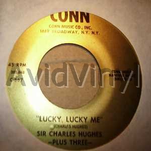 SIR CHARLES HUGHES PLUS THREE - Lucky Lucky Me / Do The Willoughby