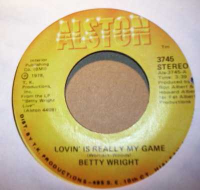 BETTY WRIGHT — LOVIN' IS REALLY MY GAME / A SONG FOR YOU record label scan