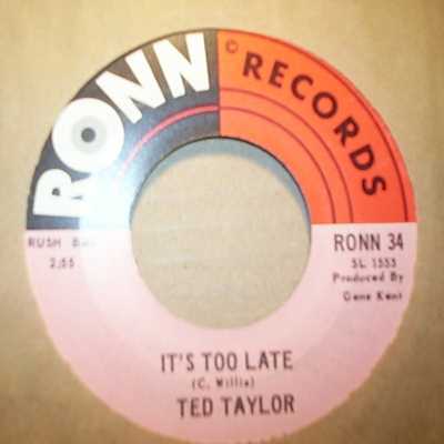 TED TAYLOR — IT'S TOO LATE / THE ROAD OF LOVE record label scan