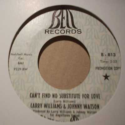 LARRY WILLIAMS AND JOHNNY WATSON — CAN'T FIND NO SUBSTITUTE FOR LOVE / I COULD LOVE YOU BABY record label scan