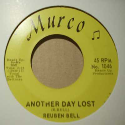 REUBEN BELL — ANOTHER DAY LOST / YOU'RE GONNA MISS ME record label scan