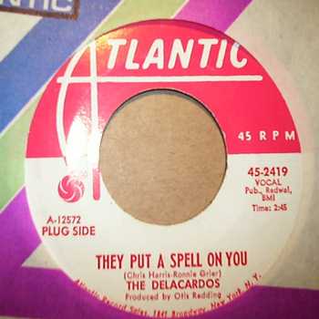 DELACARDOS THEY PUT A SPELL ON YOU / A FOOL FOR YOU