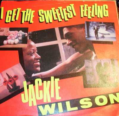 JACKIE WILSON I GET THE SWEETEST FEELING / LONELY TEARDROPS