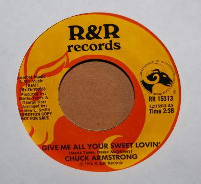 CHUCK ARMSTRONG GIVE ME ALL YOUR SWEET LOVIN' / SAME