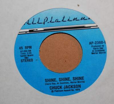 CHUCK JACKSON — SHINE, SHINE, SHINE / I'M NEEDING YOU, WANTING YOU record label scan