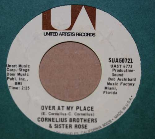 CORNELIUS BROTHERS AND SISTER ROSE OVER AT MY PLACE / TREAT HER LIKE A LADY