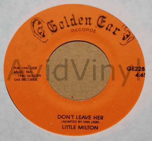 LITTLE MILTON DON'T LEAVE HER / YOU OUGHT TO BE HERE WITH ME