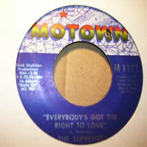 SUPREMES EVERYBODY'S GOT THE RIGHT TO LOVE / BUT I LOVE YOU MORE