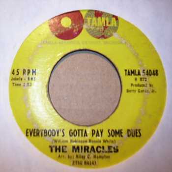 MIRACLES EVERYBODY'S GOTTA PAY SOME DUES / I CAN'T BELIEVE