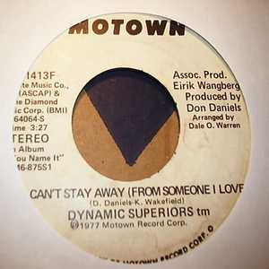 DYNAMIC SUPERIORS — I CAN'T STAY AWAY / SAME record label scan