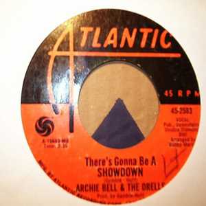 ARCHIE BELL AND THE DRELLS — THERE'S GONNA BE A SHOWDOWN / GO FOR WHAT YOU KNOW record label scan