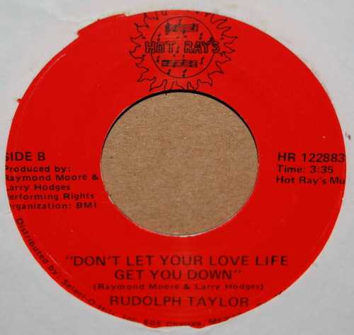 RUDOLPH TAYLOR DON'T LET YOUR LOVE LIFE GET YOU DOWN / TRESPASSING ON ANOTHER MANS PROPERTY