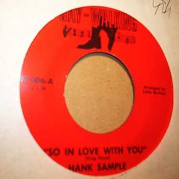 HANK SAMPLE SO IN LOVE WITH YOU / YOU'RE BEING UNFAIR TO ME