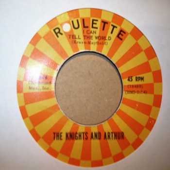 KNIGHTS AND ARTHUR I CAN TELL THE WORLD / I WANT TO GO BACK