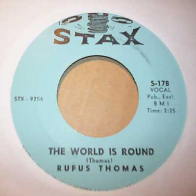 RUFUS THOMAS — THE WORLD IS ROUND / CHICKEN SCRATCH record label scan