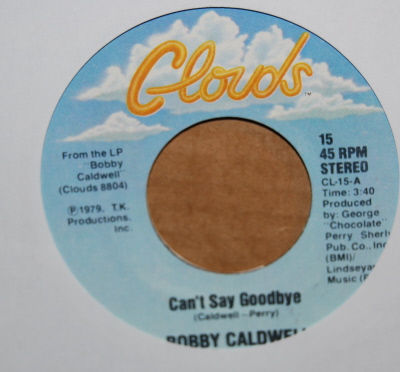 BOBBY CALDWELL CAN'T SAY GOODBYE / DOWN FOR THE THIRD TIME
