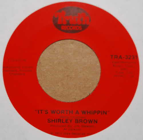 SHIRLEY BROWN IT'S WORTH A WHIPPIN' / BETWEEN YOU AND ME