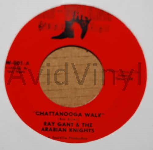 RAY GANT AND THE ARABIAN KNIGHTS — CHATTANOOGA WALK / NIGHT IN ARABIA record label scan